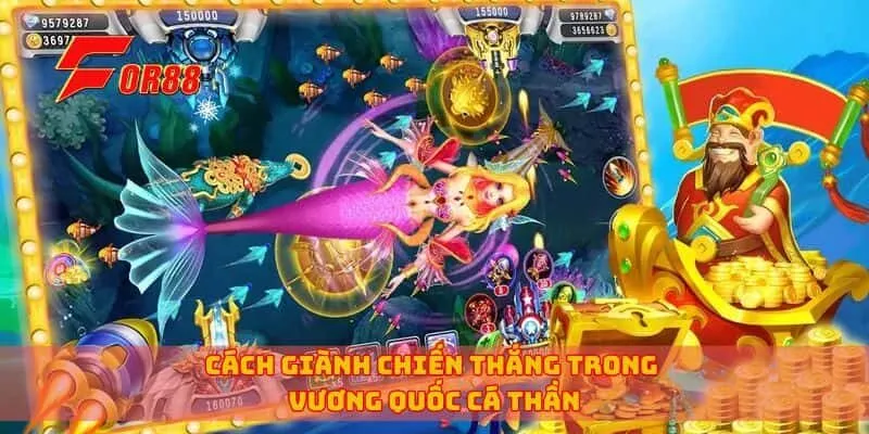 Cách giành chiến thắng trong vương quốc cá thần